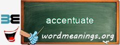 WordMeaning blackboard for accentuate